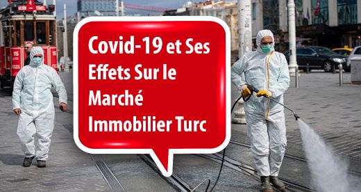 Covid-19 et Ses Effets Sur le Marché Immobilier Turc